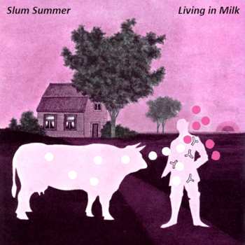 Album Slum Summer: Living In Milk