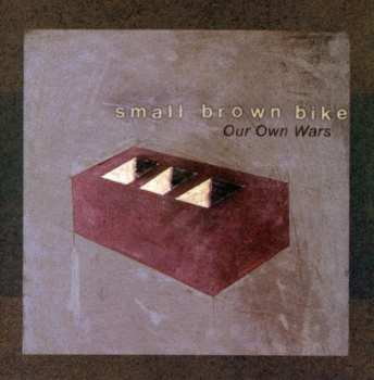 Album Small Brown Bike: Our Own Wars