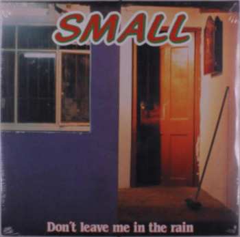 Album Small: Don't Leave Me In The Rain