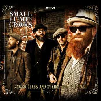 Album Small Time Crooks: Broken Glass And Stains From The Past