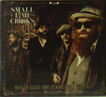 CD Small Time Crooks: Broken Glass And Stains From The Past DIGI 104999