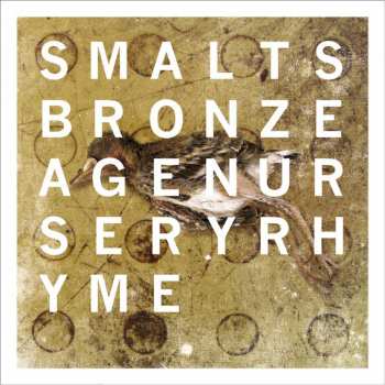 Smalts: Bronze Age Nursery Rhyme