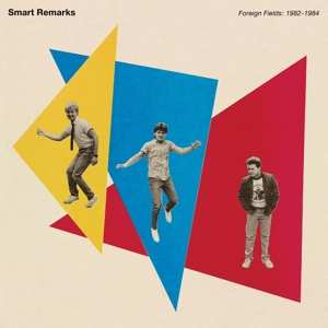 Album Smart Remarks: Foreign Fields: 1982 - 1984