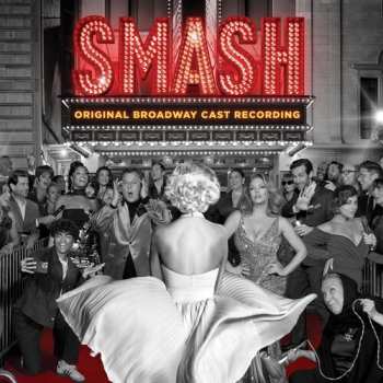 Album "Smash" Original Cast: Smash (Original Broadway Cast Recording)