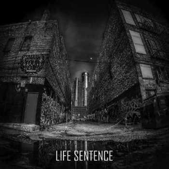 Album Smash Your Enemies: Life Sentence