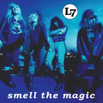 L7: Smell The Magic