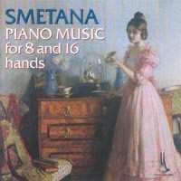 Album Bedřich Smetana: Piano Music For 8 And 16 Hands