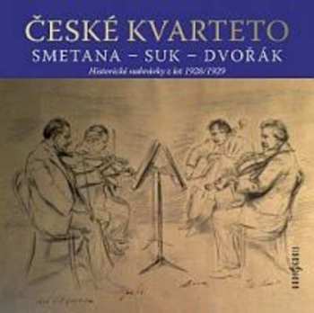 Album České Kvarteto: Smetana, Suk, Dvořák: Historické nahr