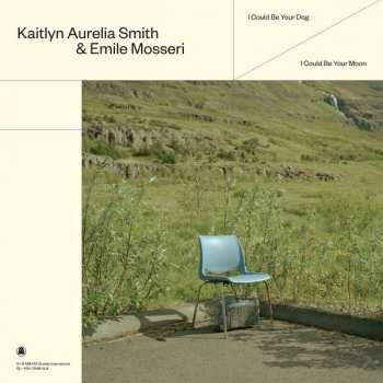 LP Kaitlyn Aurelia Smith: I Could Be Your Dog / I Could Be Your Moon 468181