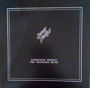 LP Smoke Fairies: Darkness Brings The Wonders Home LTD | CLR 353863