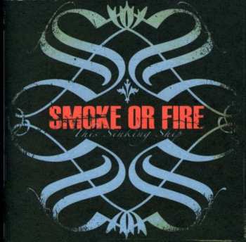 Album Smoke Or Fire: This Sinking Ship