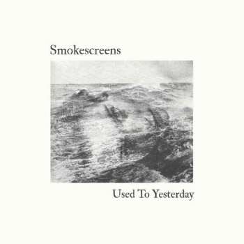 LP Smokescreens: Used To Yesterday 331221