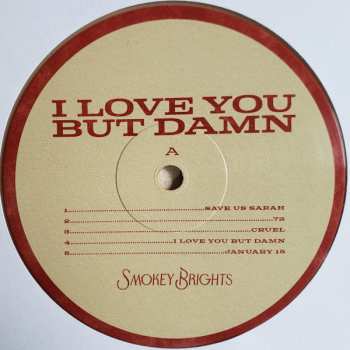 LP Smokey Brights: I Love You But Damn LTD