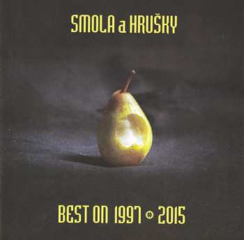 Album Smola A Hrušky: Best On 1997•2015