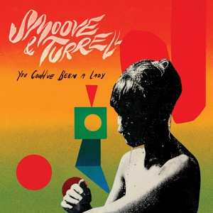 Album Smoove + Turrell: 7-you Could've Been A Lady