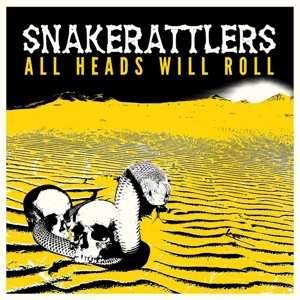 Album Snakerattlers: All Heads Will Roll