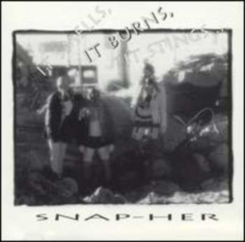 Album Snap-Her: It Smells, It Burns, It Stings...