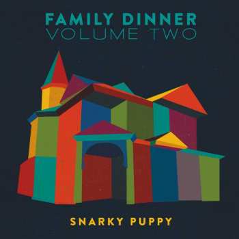 Album Snarky Puppy: Family Dinner Volume Two