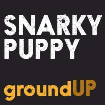 CD Snarky Puppy: Ground Up 485781