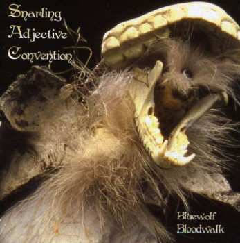 Album Snarling Adjective Conv: Bluewolf Bloodwalk