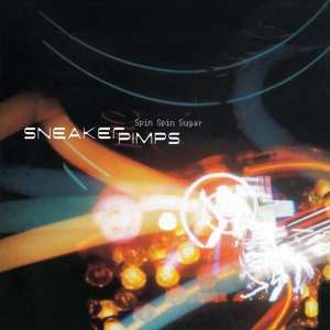 Sneaker Pimps: Spin Spin Sugar