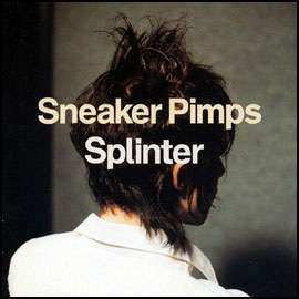 Album Sneaker Pimps: Splinter