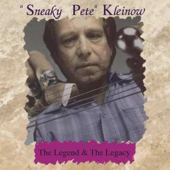 Album Sneaky Pete Kleinow: The Legend & The Legacy