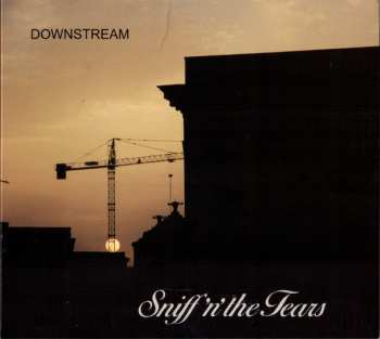 Album Sniff 'n' The Tears: Downstream