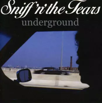 Sniff 'n' The Tears: Underground