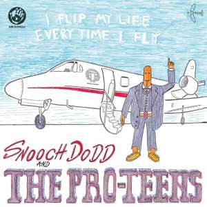 Snooch Dodd: I Flip My Life Every Time I Fly