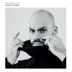 Album Snorre Kirk: Drummer & Composer