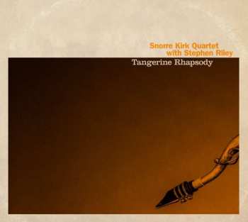 Album Snorre Kirk Quartet: Tangerine Rhapsody