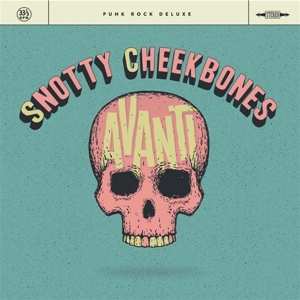 Album Snotty Cheekbones: Avanti