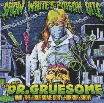 Album Snow White's Poison Bite: Featuring: Dr. Gruesome And The Gruesome Gory Horror Show