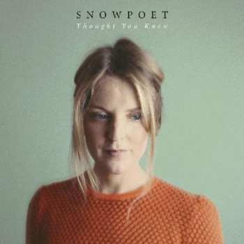 CD Snowpoet: Thought You Knew 497180