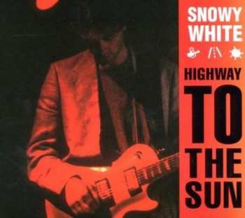 Album Snowy White: Highway To The Sun