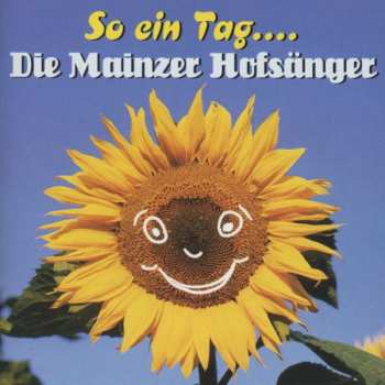 Album Die Mainzer Hofsänger: So Ein Tag So Wunderschön Wie Heute