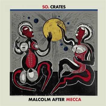Album So.Crates: Malcolm After Mecca