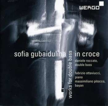 Album Sofia Gubaidulina: In Croce - Works For Double Bass