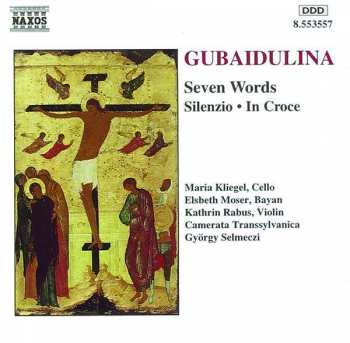 Album Sofia Gubaidulina: Seven Words • Silenzio • In Croce