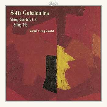 Album Sofia Gubaidulina: String Quartets 1 - 3 / String Trio