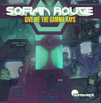 Sofian Rouge: Give Me The Gamma Rays