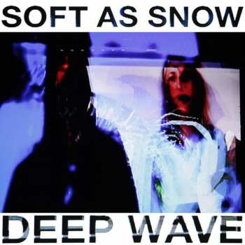 Album Soft As Snow: Deep Wave