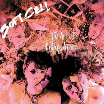 Album Soft Cell: The Art Of Falling Apart