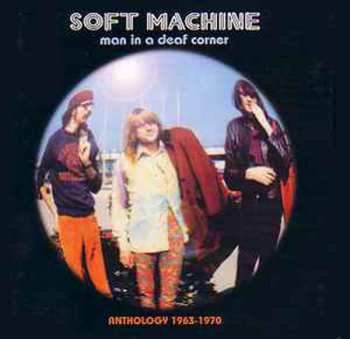LP Soft Machine: Man In A Deaf Corner (Experiments And Prototypes) CLR 446782