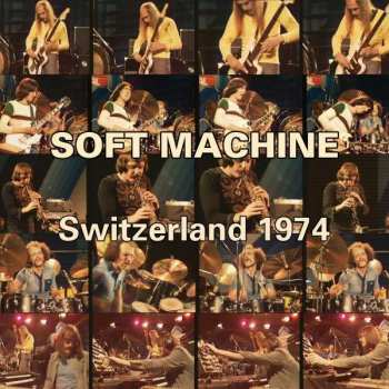 Album Soft Machine: Switzerland 1974