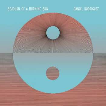 Album Daniel Rodriguez: Sojourn Of A Burning Sun