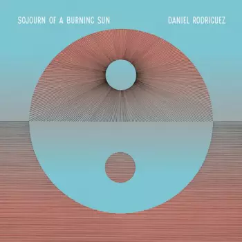 Daniel Rodriguez: Sojourn Of A Burning Sun
