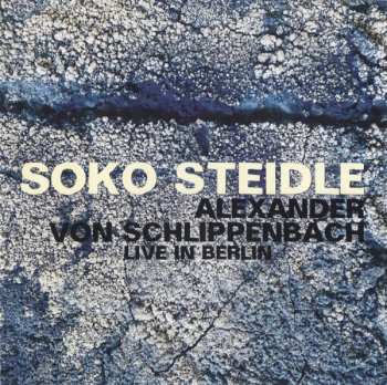 Album Soko Steidle: Live In Berlin