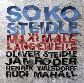 Album Soko Steidle: Maximale Langeweile